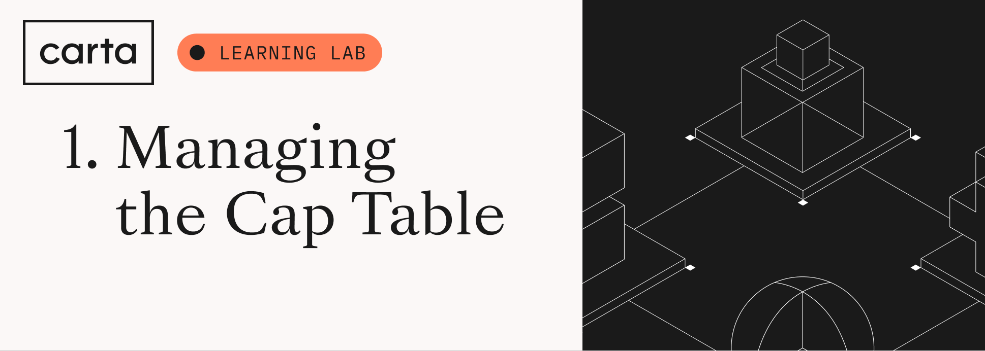 Carta Learning Lab: Managing the Cap Table | Carta Community