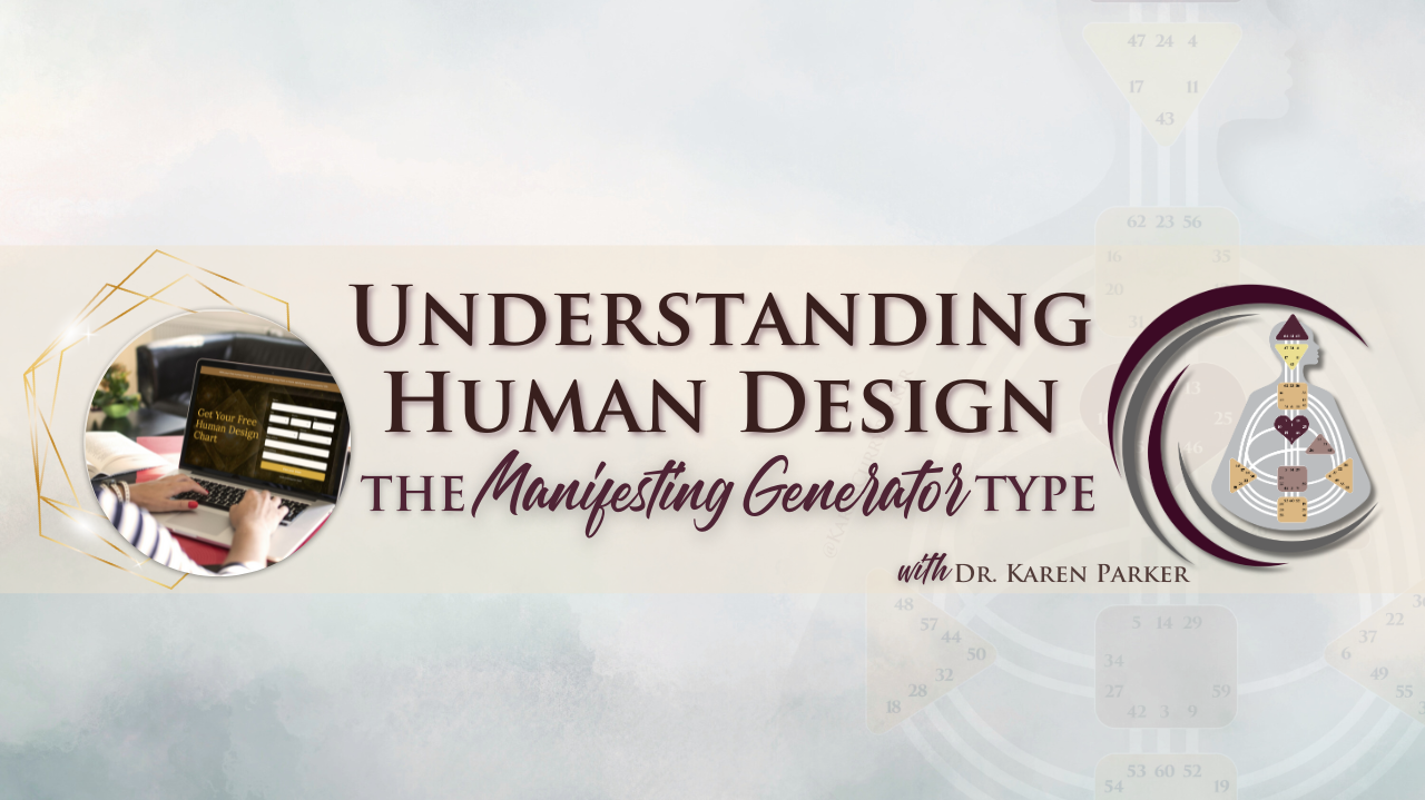 Understanding Human Design - Manifesting Generator Type