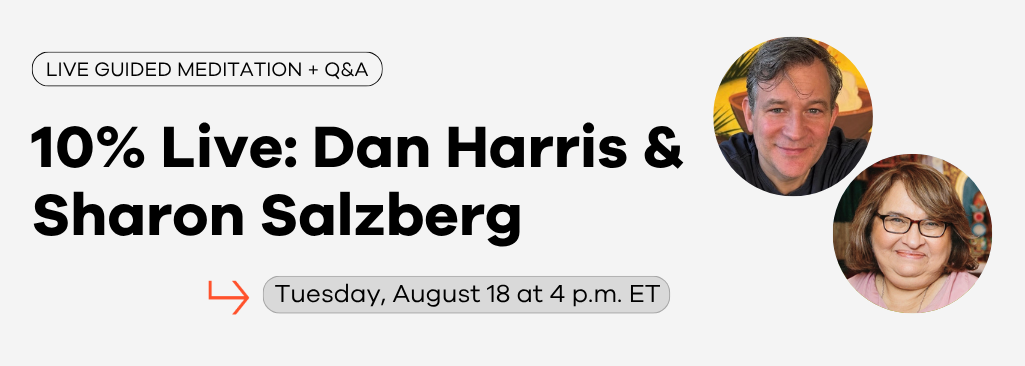 Dan Harris & Sharon Salzberg: How to Survive the News – Live Meditation and Q&A