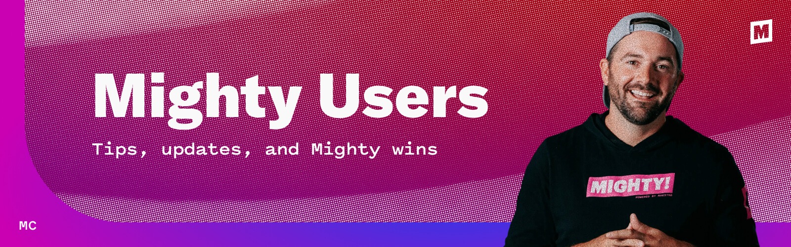 Mighty Users | Maestro Community