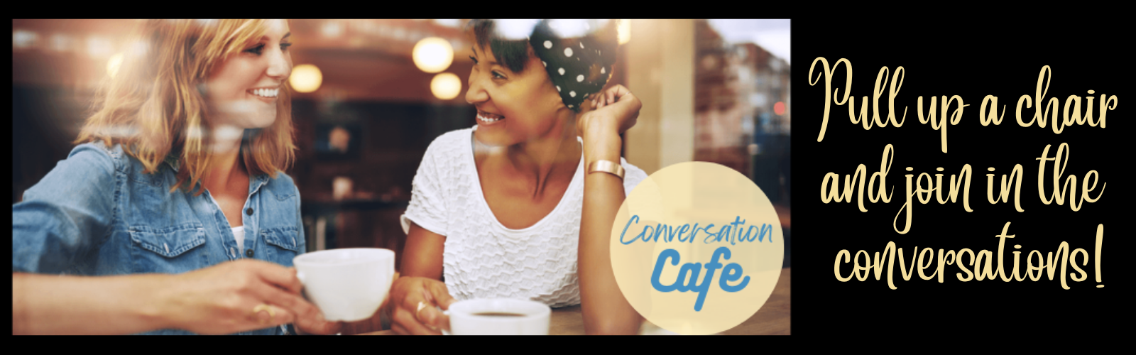 Conversation Café | Our Neighborhood