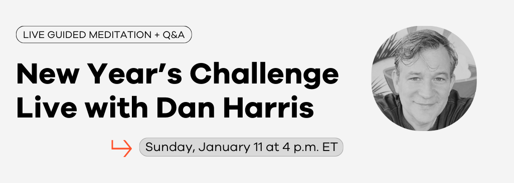 New Year's Challenge: Live with Dan Harris