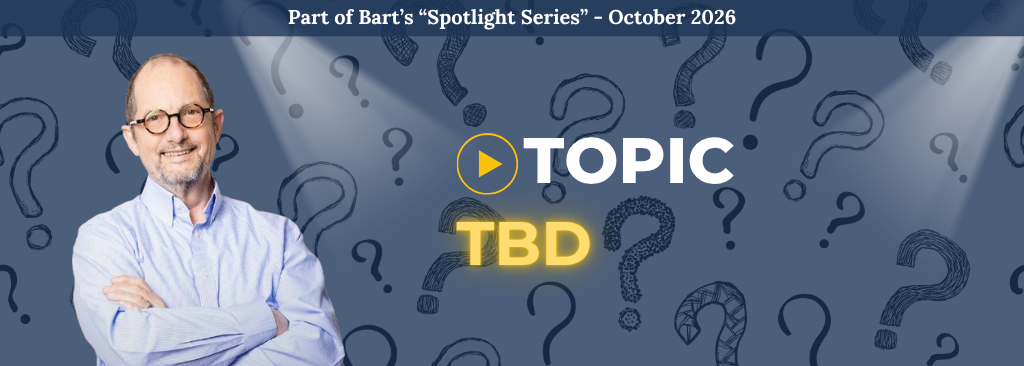 Bart's BSA Spotlight Series: Topic TBD