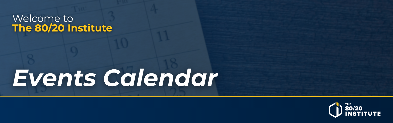 Events Calendar | The 80/20 Institute