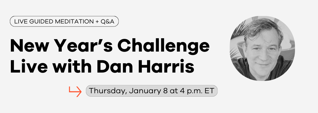 New Year's Challenge: Live with Dan Harris
