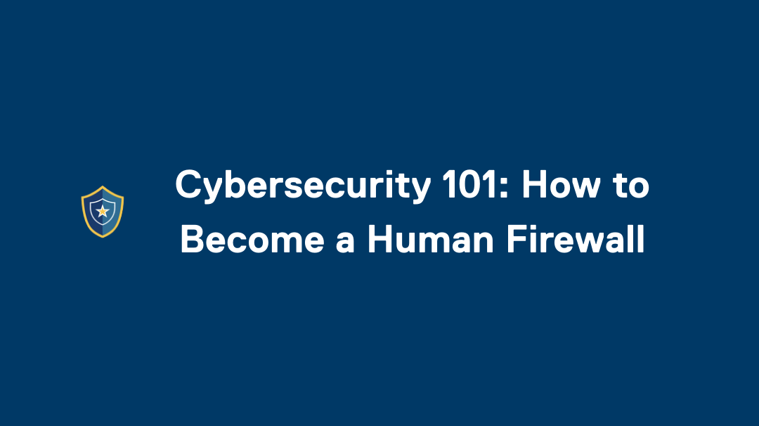 Cybersecurity 101: How to Become a Human Firewall | The TechSoup ...