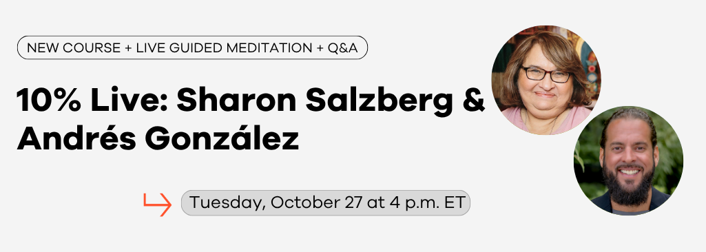 Sharon Salzberg & Andrés González: Live Meditation and Q&A