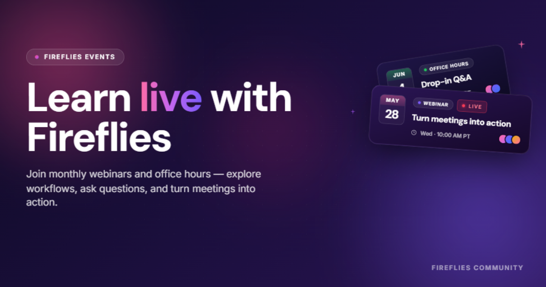 Fireflies events | Webinars and office hours | Fireflies