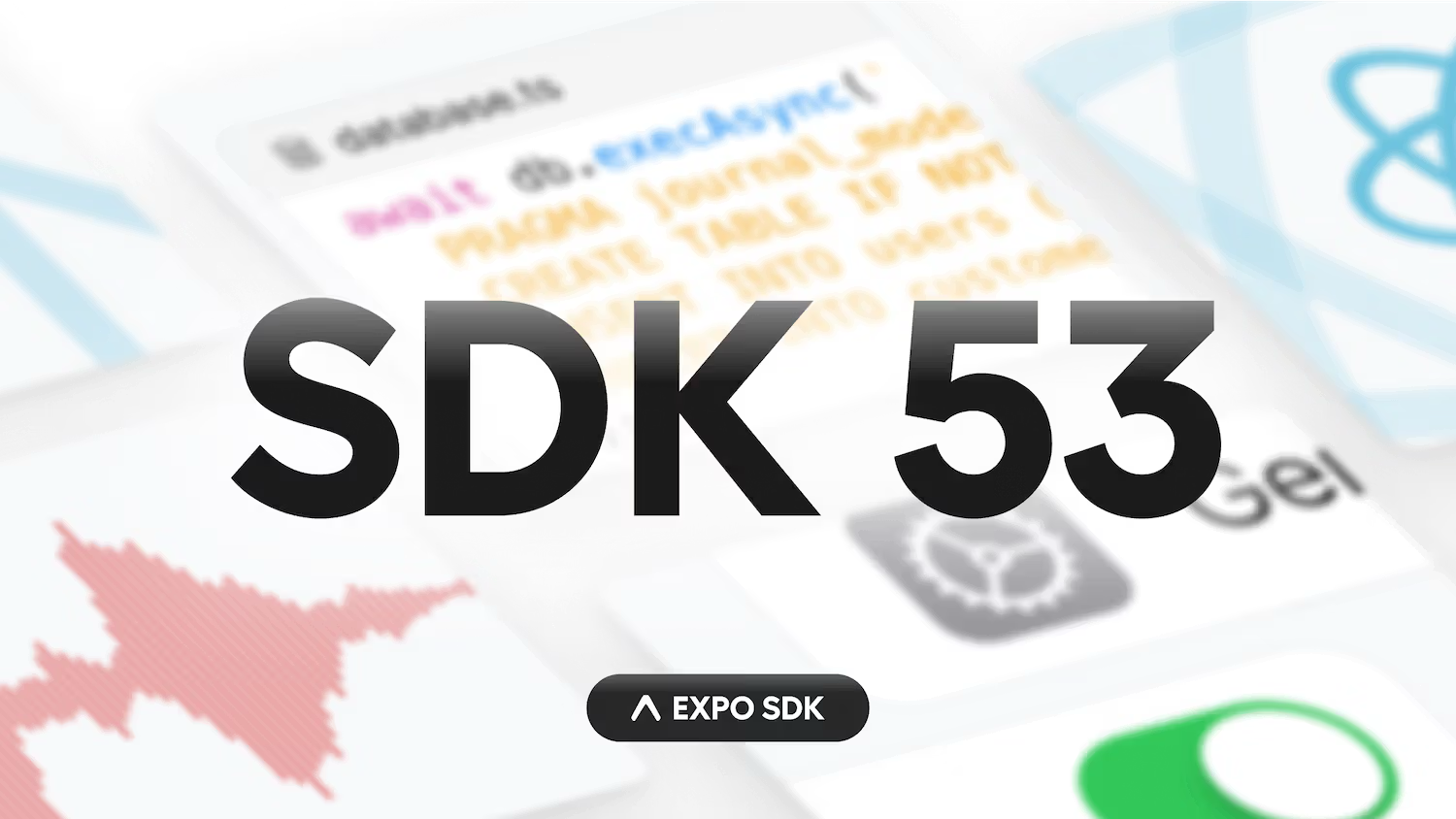 ⤴️ Upgrade: Expo 52 to 53 | The Draftbit Community