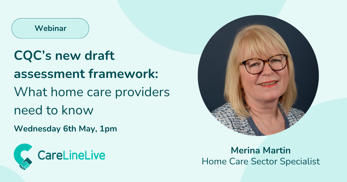 CQC's draft assessment framework: Free webinar for home care providers ...