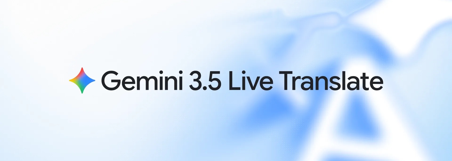 Gemini 3.5 Live Translate: Real-Time Speech Translation Across 70+ Languages
