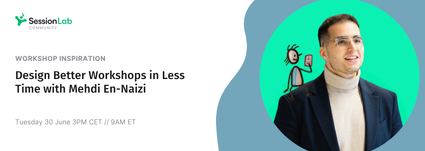 Design Better Workshops in Less Time with Mehdi En-Naizi // June 30th ...