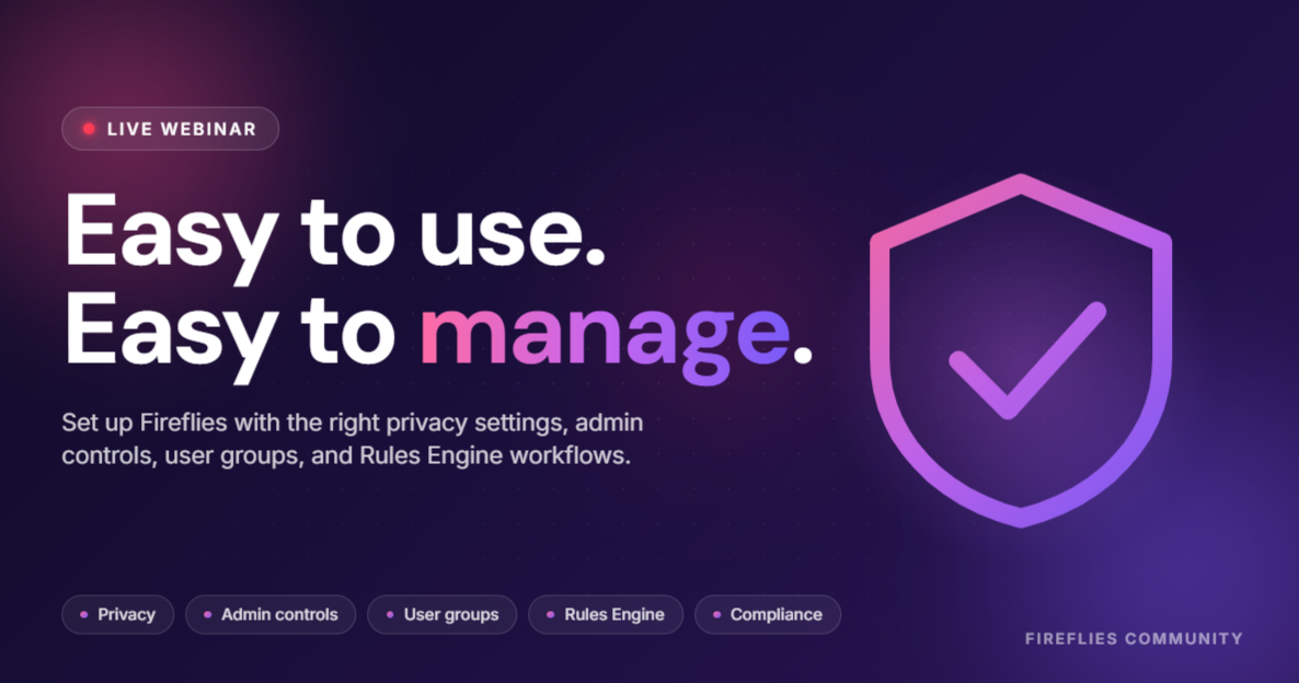 Privacy, Admin Controls, and Rules Engine in Fireflies | Fireflies