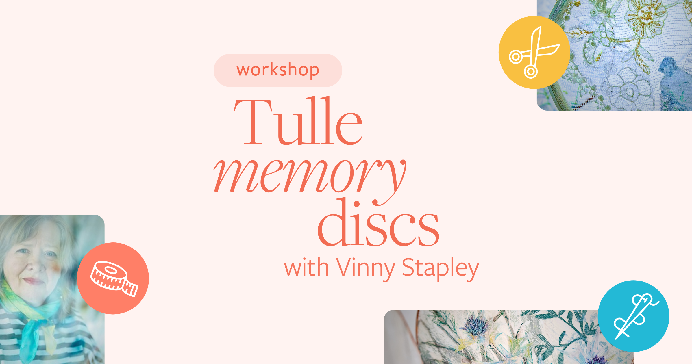 Create tulle memory discs | Mixed media textile art workshop with Vinny ...