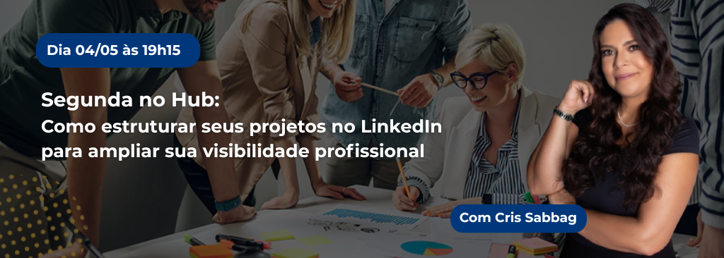 Como estruturar Projetos no LinkedIn para ampliar sua visibilidade ...