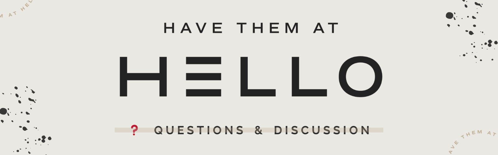 Questions & Discussion | Have Them At Hello Learning