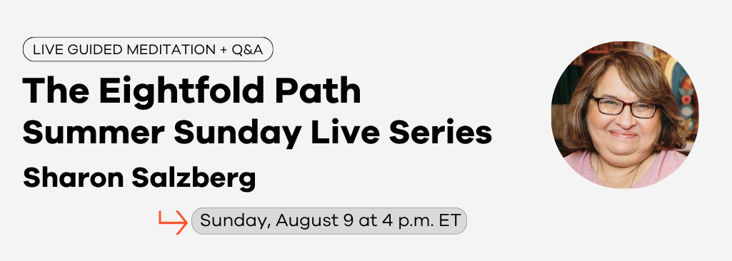Summer Sunday Live Series with Sharon Salzberg: Session 5 – Right Livelihood