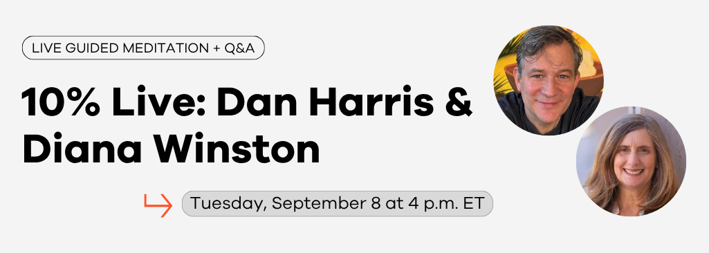Dan Harris & Diana Winston: Live Meditation and Q&A