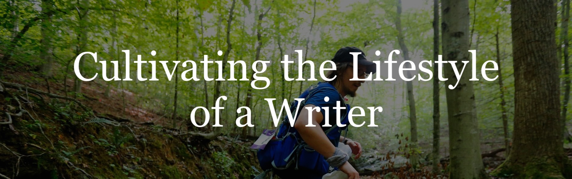 Cultivating the Lifestyle of a Writer | The Story Hearth