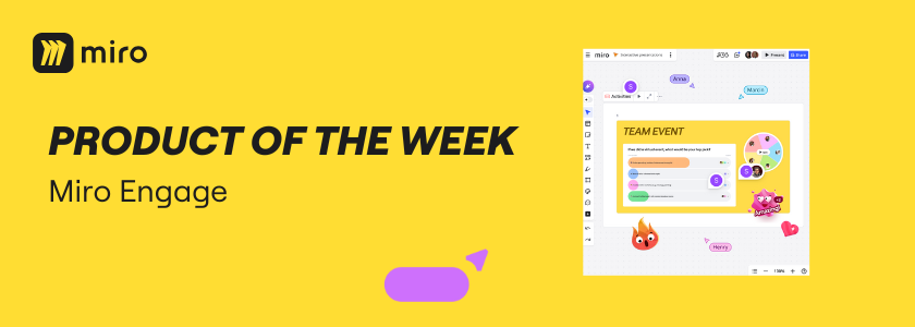 Product of the Week: Miro Engage | Miro Hero Community