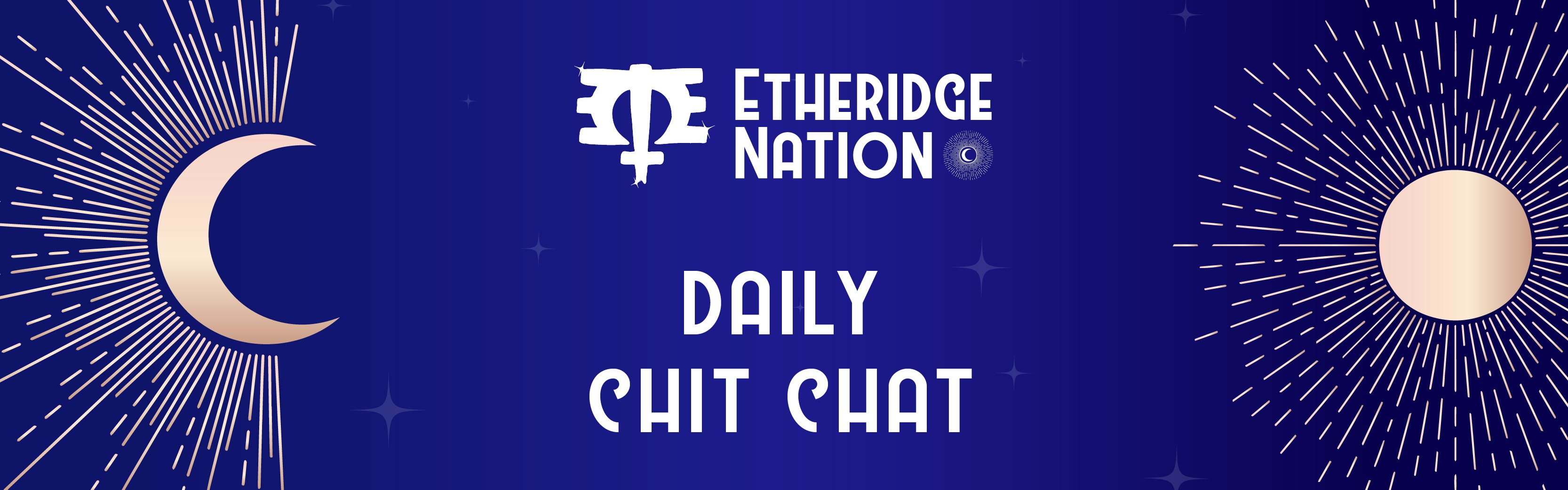 Daily Chit Chat | Etheridge Nation