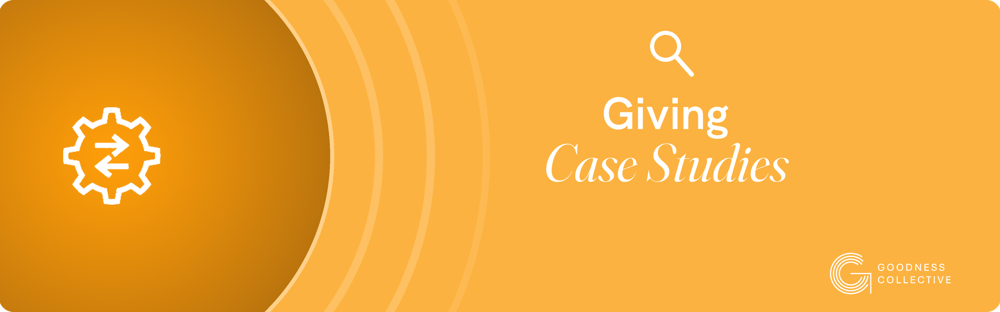 Giving Case Studies | Goodness Collective