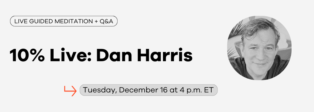 Dan Harris: Live Meditation and Special Announcement
